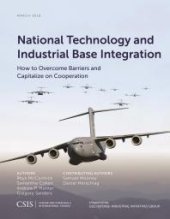 book National Technology and Industrial Base Integration : How to Overcome Barriers and Capitalize on Cooperation