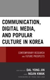 book Communication, Digital Media, and Popular Culture in Korea : Contemporary Research and Future Prospects