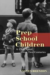 book Prep School Children : A Class Apart over Two Centuries