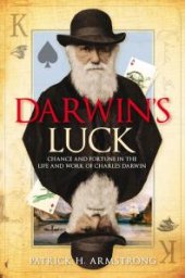 book Darwin's Luck : Chance and Fortune in the Life and Work of Charles Darwin