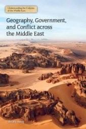 book Geography, Government, and Conflict Across the Middle East