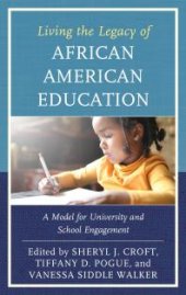 book Living the Legacy of African American Education : A Model for University and School Engagement