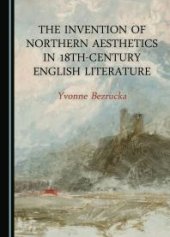 book The Invention of Northern Aesthetics in 18th-Century English Literature