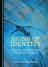 book Signs of Identity : Literary Constructs and Discursive Practices