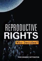 book Reproductive Rights : Who Decides?