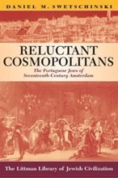 book Reluctant Cosmopolitans : The Portuguese Jews of Seventeenth-Century Amsterdam