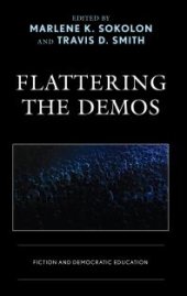 book Flattering the Demos : Fiction and Democratic Education