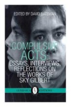 book Compulsive Acts : Essays, Interviews, Reflections on the Work of Sky Gilbert