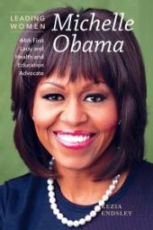 book Michelle Obama : 44th First Lady and Health and Education Advocate