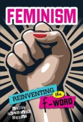 book Feminism : Reinventing the F-Word