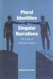 book Plural Identities - Singular Narratives : The Case of Northern Ireland