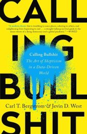 book Calling Bullshit: The Art of Skepticism in a Data-Driven World