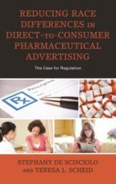 book Reducing Race Differences in Direct-To-Consumer Pharmaceutical Advertising : The Case for Regulation