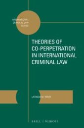 book Theories of Co-Perpetration in International Criminal Law