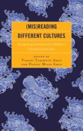 book (Mis)Reading Different Cultures : Interpreting International Children's Literature from Asia