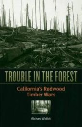 book Trouble in the Forest : Californias Redwood Timber Wars