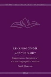 book Remaking Gender and the Family : Perspectives on Contemporary Chinese-Language Film Remakes