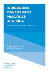 book Indigenous Management Practices in Africa : A Guide for Educators and Practitioners