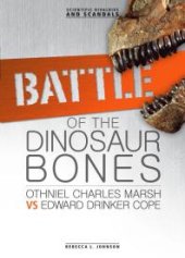 book Battle of the Dinosaur Bones : Othniel Charles Marsh vs Edward Drinker Cope