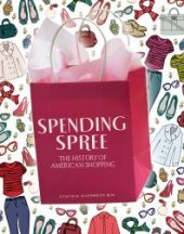 book Spending Spree : The History of American Shopping