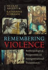 book Remembering Violence : Anthropological Perspectives on Intergenerational Transmission