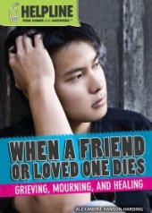 book When a Friend or Loved One Dies : Grieving, Mourning, and Healing