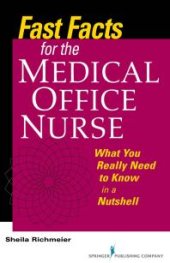 book Fast Facts for the Medical Office Nurse : What You Really Need to Know in a Nutshell