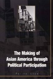 book Making of Asian America : Through Political Participation