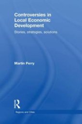 book Controversies in Local Economic Development : Stories, Strategies, Solutions