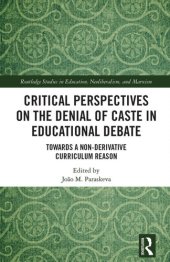 book Critical Perspectives on the Denial of Caste in Educational Debate (Routledge Studies in Education, Neoliberalism, and Marxism)