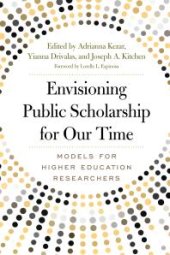 book Envisioning Public Scholarship for Our Time : Models for Higher Education Researchers