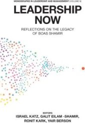 book Leadership Now : Reflections on the Legacy of Boas Shamir