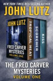 book The Fred Carver Mysteries Volume One : Tropical Heat, Scorcher, and Kiss