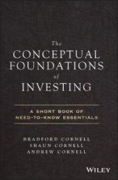 book The Conceptual Foundations of Investing : A Short Book of Need-To-Know Essentials