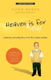 book Heaven Is for Real: A Little Boy's Astounding Story of His Trip to Heaven and Back