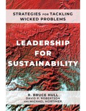 book Leadership for Sustainability: Strategies for Tackling Wicked Problems