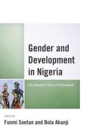 book Gender and Development in Nigeria : One Hundred Years of Nationhood