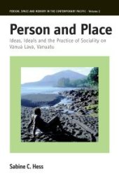 book Person and Place : Ideas, Ideals and Practice of Sociality on Vanua Lava, Vanuatu