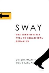 book Sway: The Irresistible Pull of Irrational Behavior