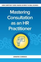 book Mastering Consulting as an HR Practitioner : Making an Impact in Small Business