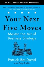 book Your Next Five Moves: Master the Art of Business Strategy