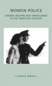 book Women Police : Gender, Welfare and Surveillance in the Twentieth Century