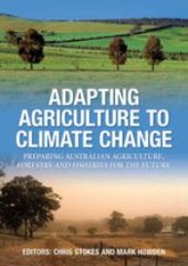 book Adapting Agriculture to Climate Change : Preparing Australian Agriculture, Forestry and Fisheries for the Future