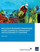 book Inclusive Business in Financing : Where Commercial Opportunity and Sustainability Converge