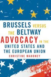 book Brussels Versus the Beltway : Advocacy in the United States and the European Union