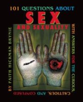 book 101 Questions about Sex and Sexuality, 2nd Edition : With Answers for the Curious, Cautious, and Confused