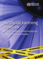 book Artificial Tanning Devices: Public Health Interventions to Manage Sunbeds