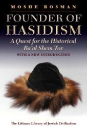 book Founder of Hasidism : A Quest for the Historical Ba'al Shem Tov