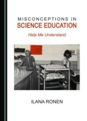 book Misconceptions in Science Education : Help Me Understand