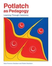 book Potlatch As Pedagogy : Learning Through Ceremony